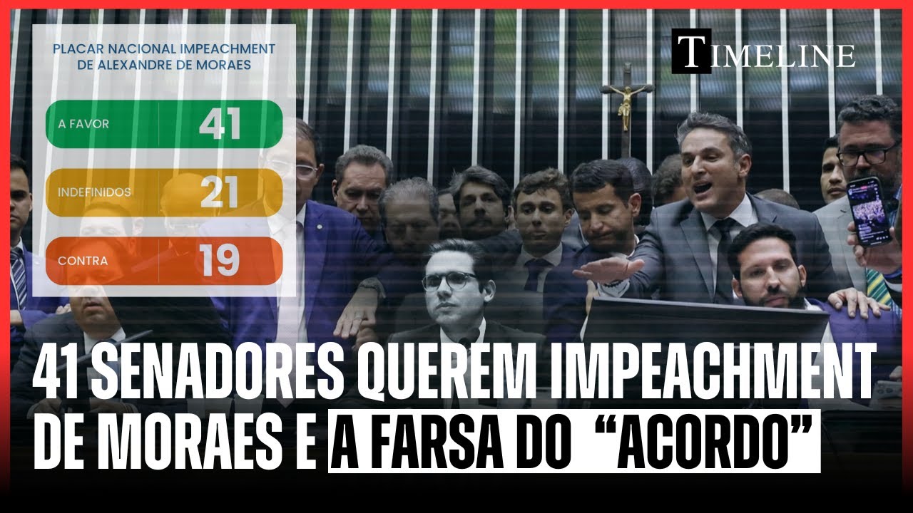 41 senadores querem impeachment de Moraes e a farsa do “acordo” | Conversa Timeline – 07/08/25