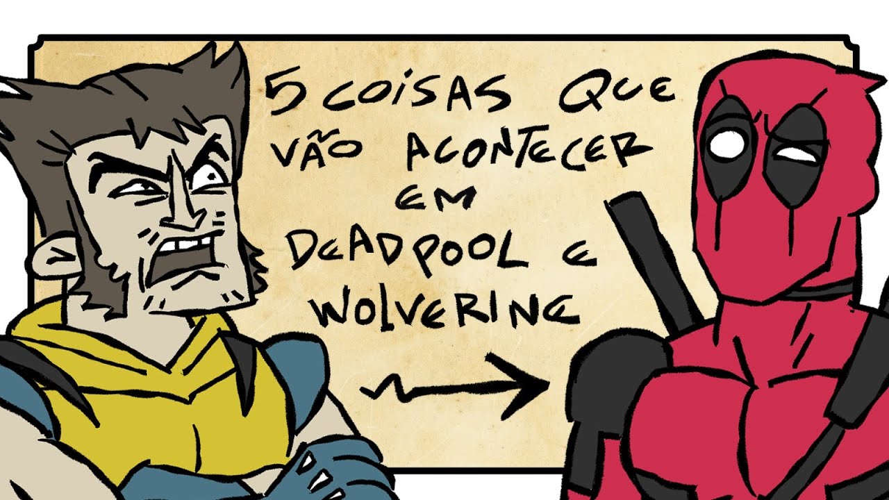 5 Coisas que Vão Acontecer em Deadpool & Wolverine