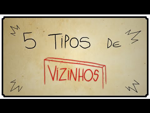 5 TIPOS DE VIZINHOS