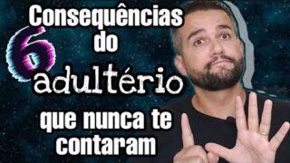 6 consequências do adultério que nunca te contaram 😥