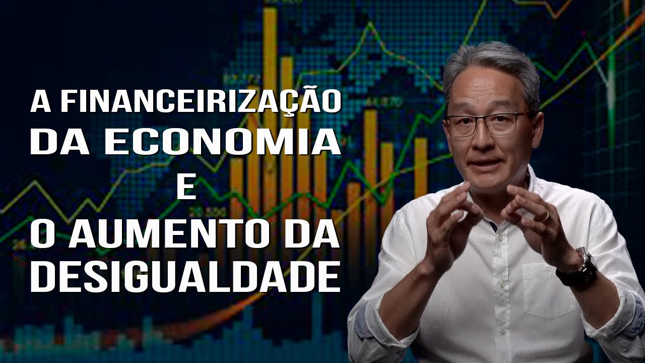 A Financeirização da Economia e o Aumento da Desigualdade
