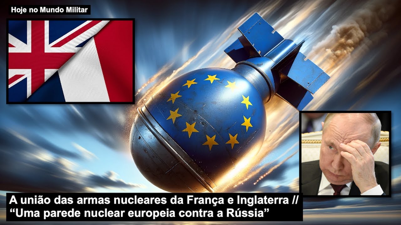 A união das armas nucleares da França e Inglaterra “Uma parede nuclear europeia contra a Rússia”