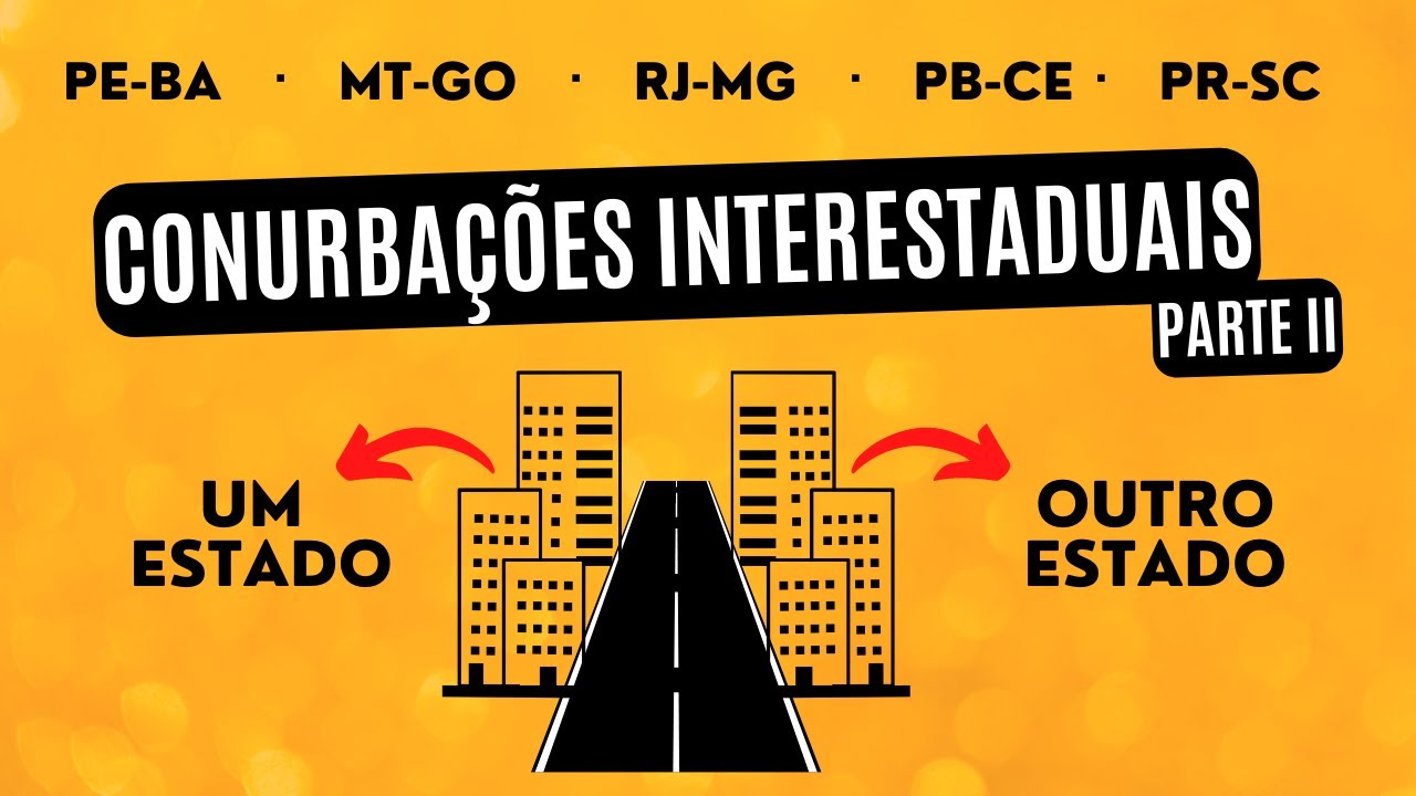 CONURBAÇÕES INTERESTADUAIS – PARTE 2