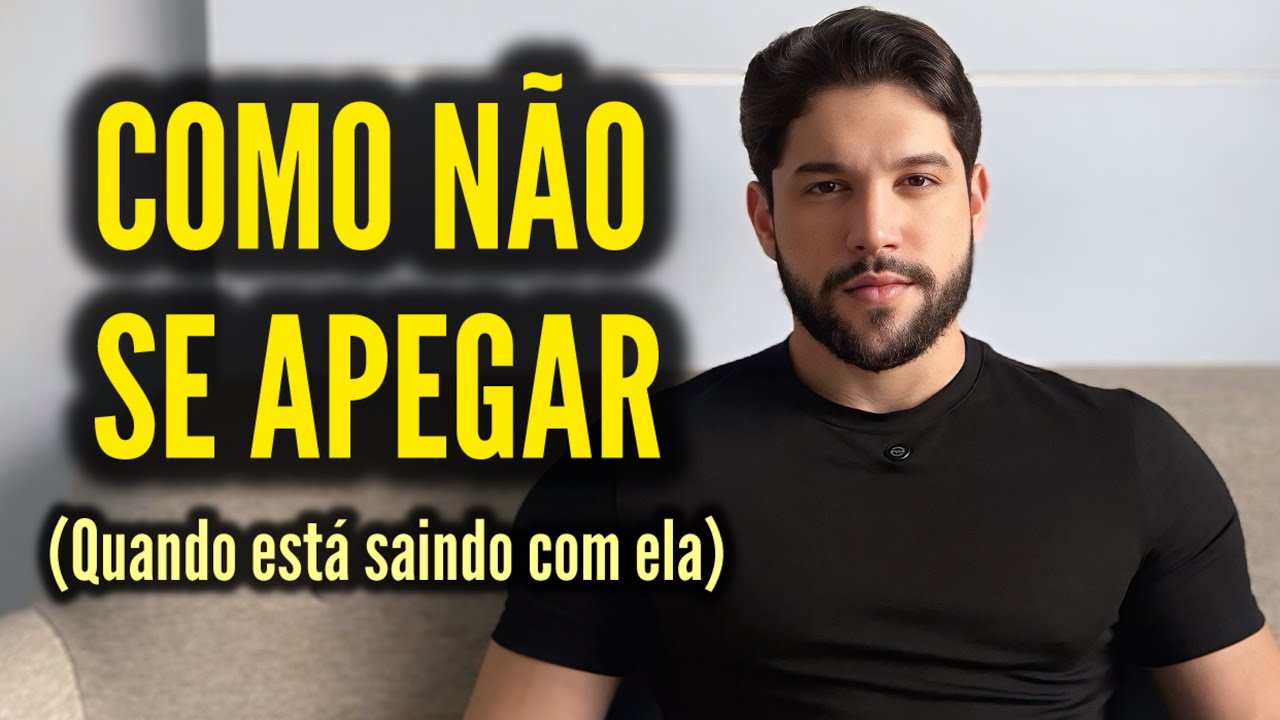 Como NÃO SE APEGAR a uma mulher quando está saindo com ela (e se manter DESAPEGADO)