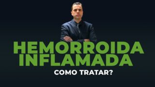 Como tratar HEMORROIDA INFLAMADA? Dr. Fernando Lemos – Planeta Intestino.