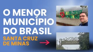 Conheça Santa Cruz de Minas, o menor município do Brasil!