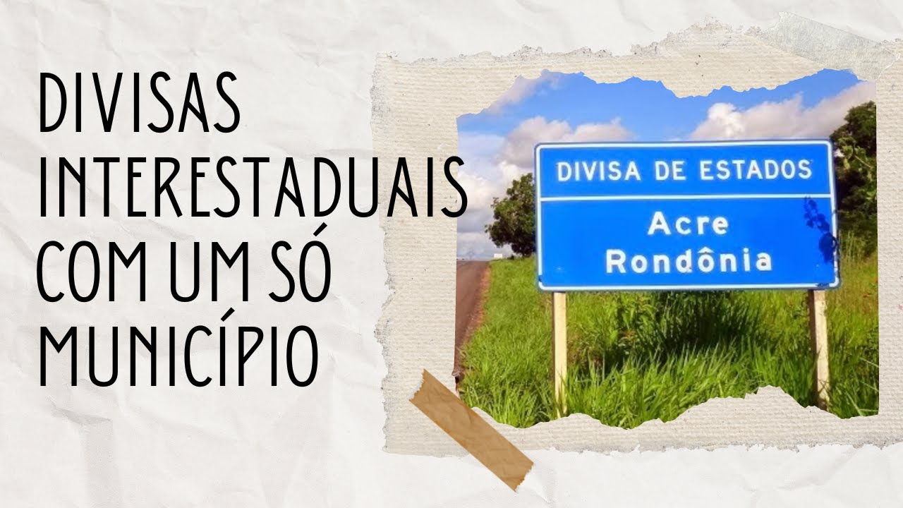 DIVISAS INTERESTADUAIS COM UM SÓ MUNICÍPIO
