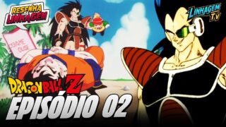 DRAGON BALL Z EP 02 | RESENHA DA LINHAGEM