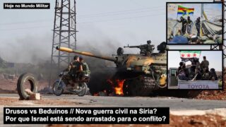 Drusos vs Beduínos – Nova guerra civil na Síria? Por que Israel está sendo arrastado para a guerra?