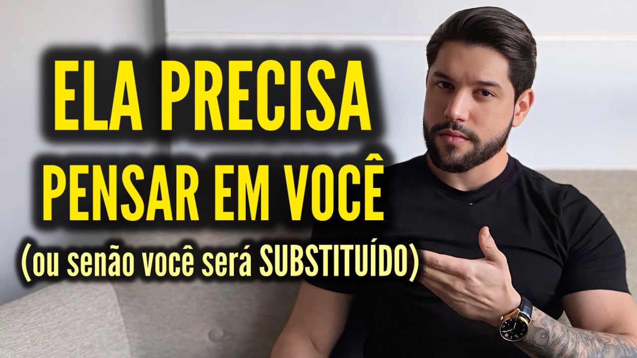ELA PRECISA pensar em você OBSESSIVAMENTE O DIA TODO
