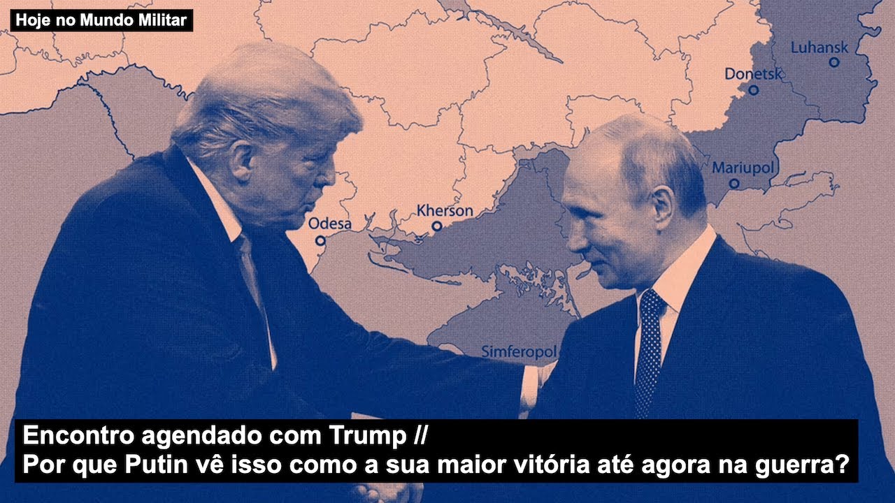 Encontro agendado com Trump – Por que Putin vê isso como a sua maior vitória até agora na guerra?