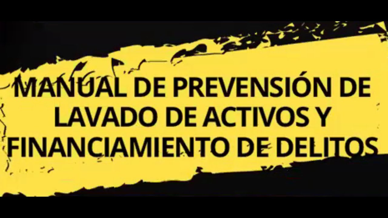 Manual de Prevención de Lavado de Activos y Financiamiento de Delitos: Guía Completa para Entidades