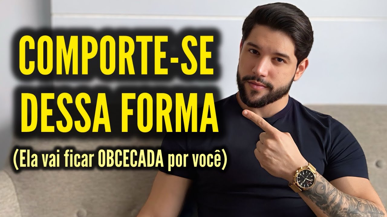 Mulheres ficam OBCECADAS por homens que se comportam DESSA FORMA