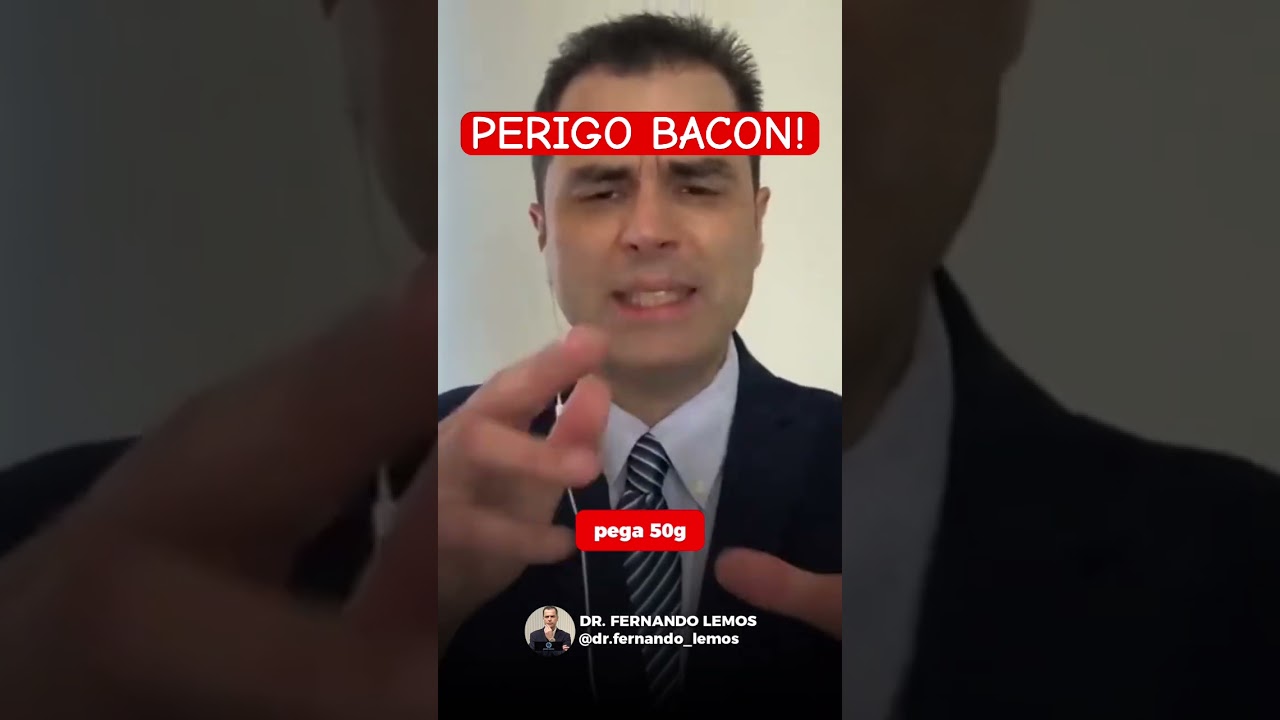 NÃO BRINQUE COM O BACON ! Dr.Fernando Lemos