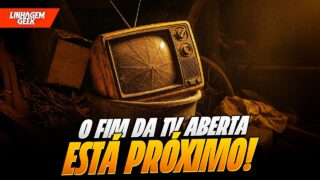 O ESTUDO APONTA O FIM DA TV ABERTA! SAIBA MAIS