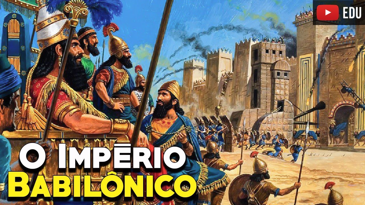O Império Babilônico – (Assírio e Neobabilônico) Grandes Civilizações da História – Foca na História