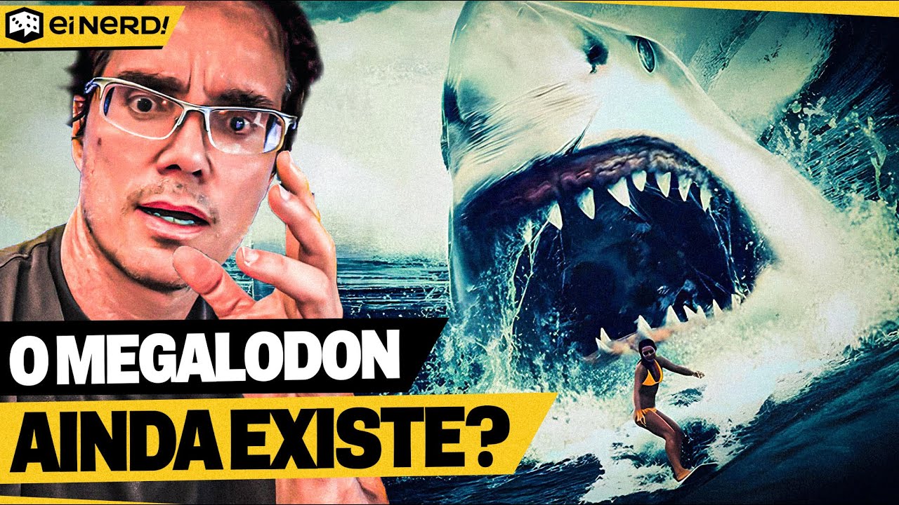 O MEGALODON AINDA EXISTE? – Ei Nerd Curiosidades