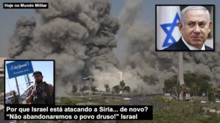 Por que Israel está atacando a Síria… de novo? “Não abandonaremos o povo druso!” Israel