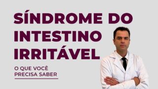Síndrome do Intestino Irritável! Dr.Fernando Lemos – Planeta Intestino.