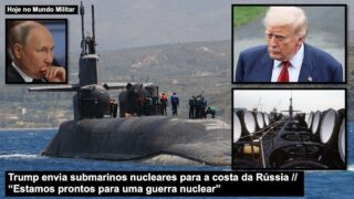 Trump envia submarinos nucleares para a costa da Rússia “Estamos prontos para uma guerra nuclear!”