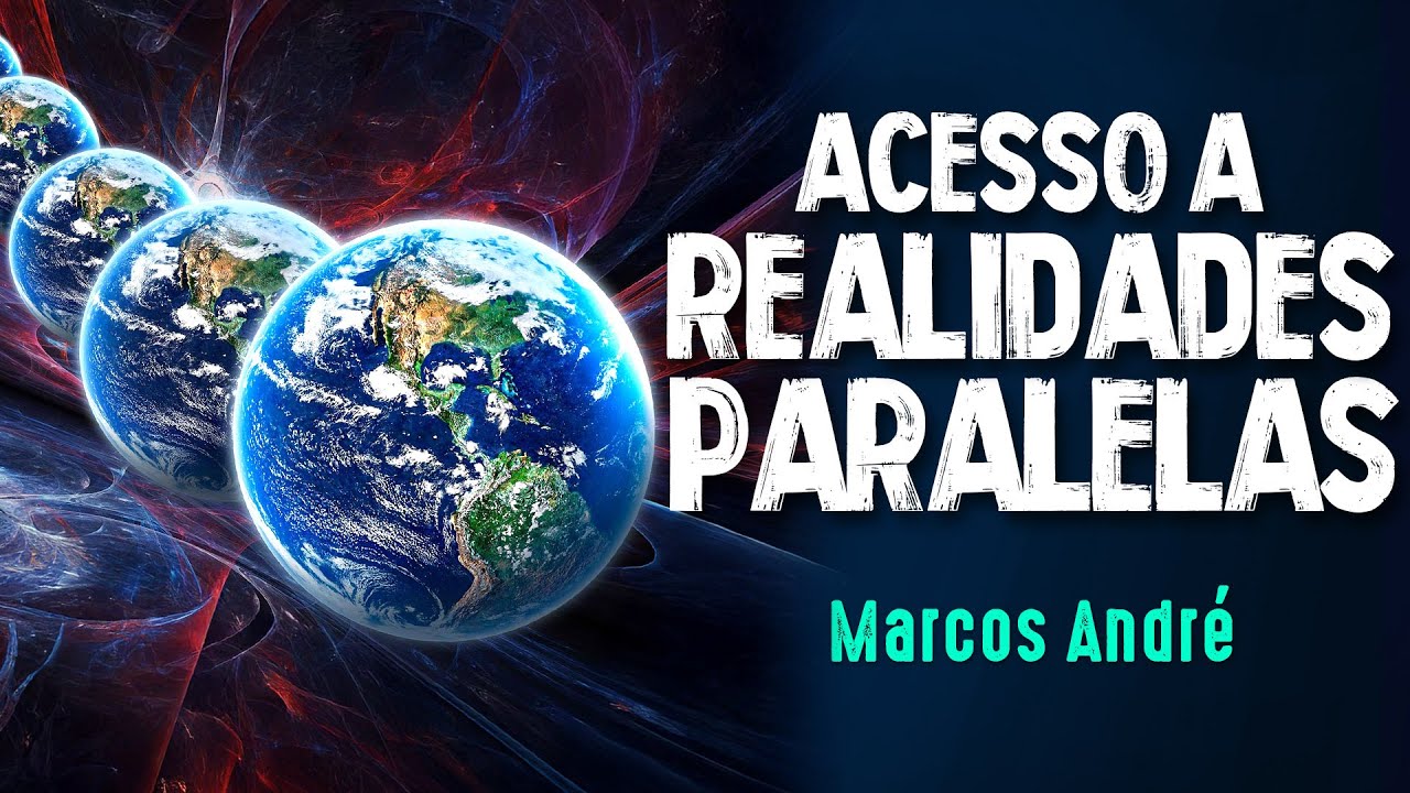 UNIVERSOS PARALELOS em CONEXÃO DIRETA – Marcos André