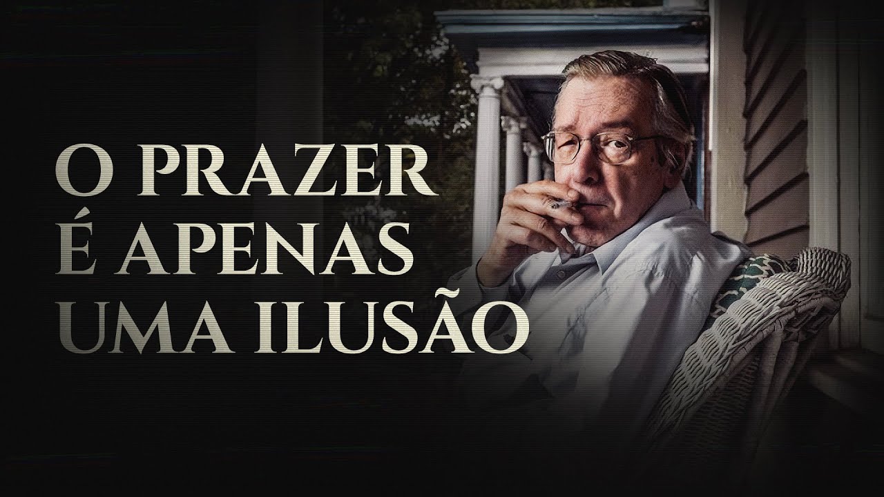 Você precisa deixar de ser escravo do PRAZER | Olavo de Carvalho