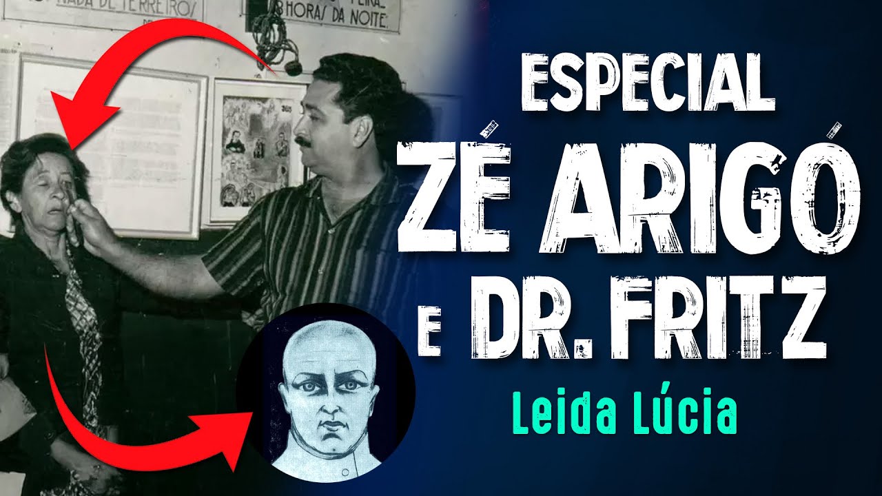 ZÉ ARIGÓ e Dr. FRITZ – o MAIOR MÉDIUM DE EFEITOS FÍSICOS – Leida Lúcia