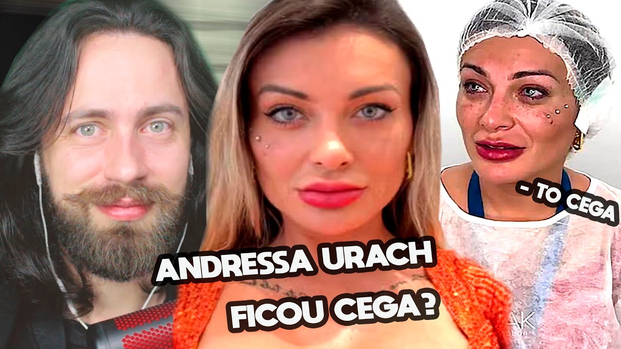 andressa urach ficou CEGA após procedimento??