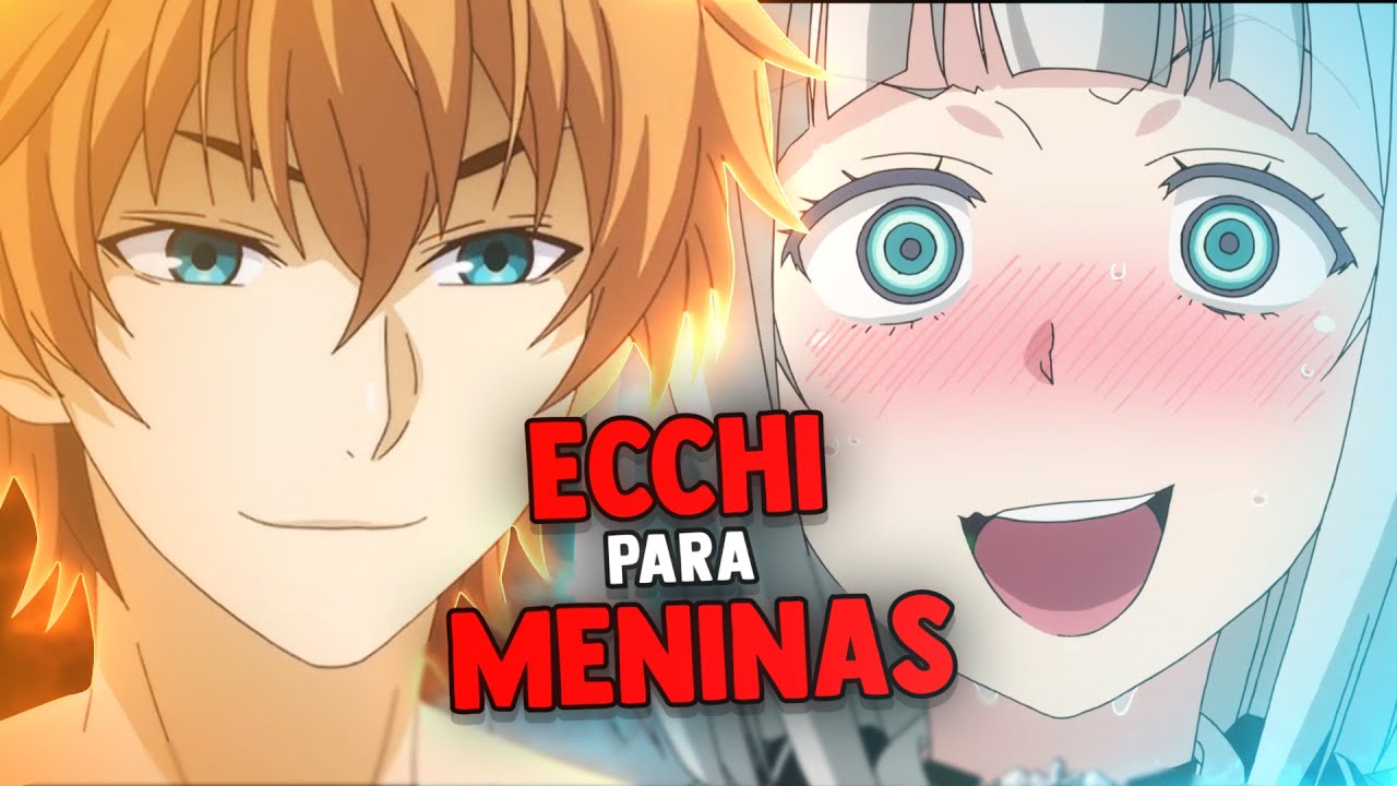 [+16] 7 ANIMES ECCHI que as MENINAS GOSTAM ( ͡° ͜ʖ ͡°)