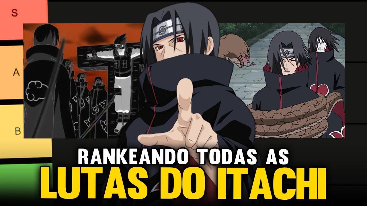 TIER LIST RANKEANDO TODAS AS LUTAS DO ITACHI UCHIHA EM NARUTO