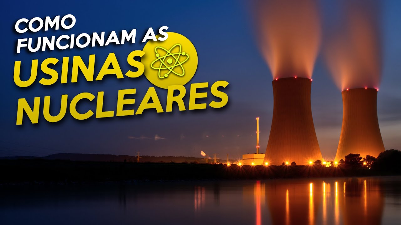 Como funciona uma USINA NUCLEAR? Entenda as USINAS NUCLEARES.