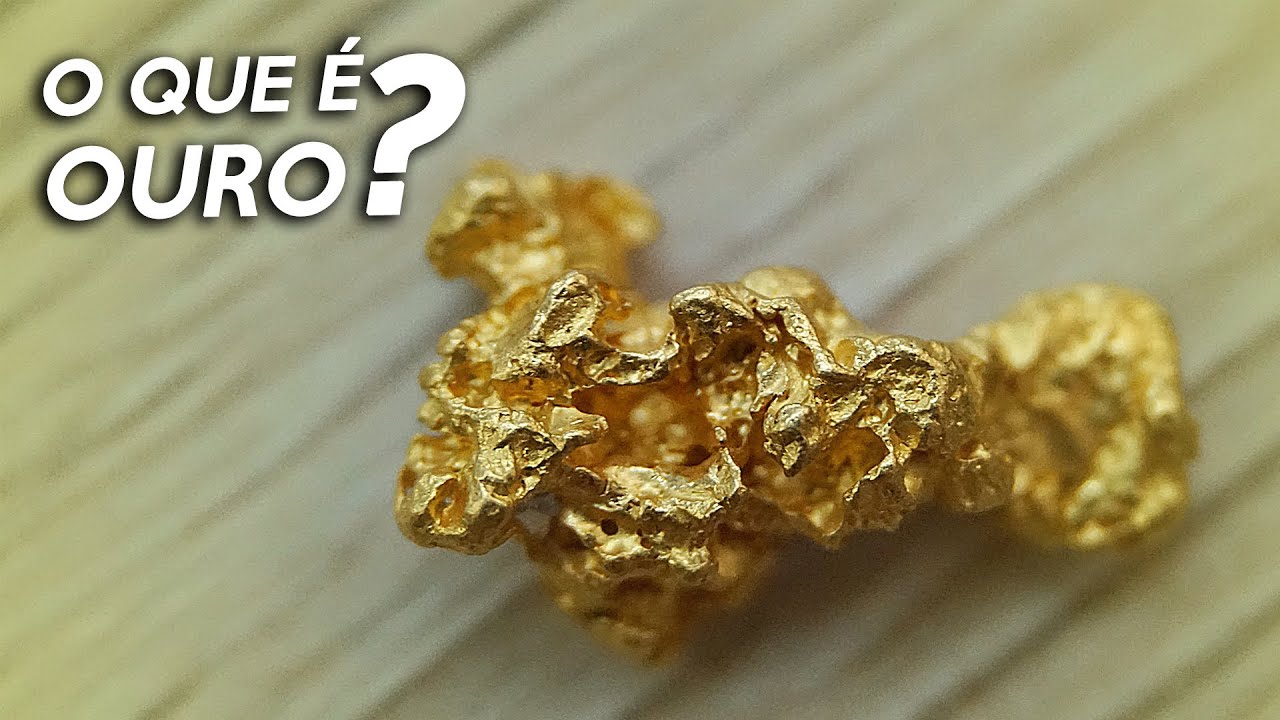 O que é o OURO? Como o OURO é encontrado? Conheça as PROPRIEDADES do OURO.