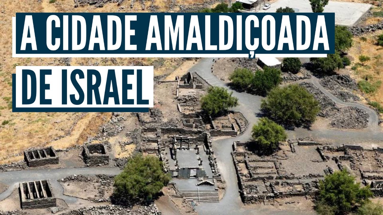 CORAZIM – A CIDADE AMALDIÇOADA POR JESUS