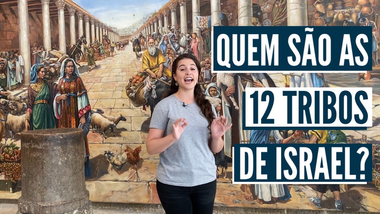 QUEM SÃO AS 12 TRIBOS DE ISRAEL?