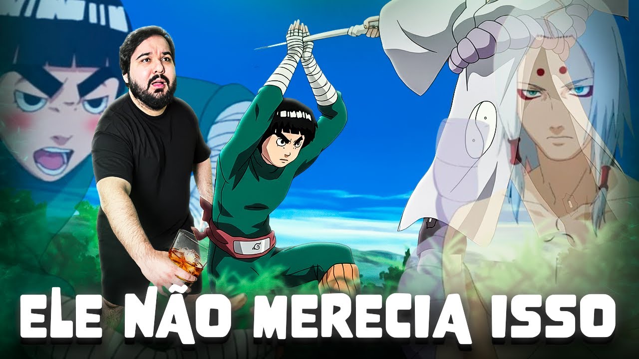 O Kishimoto odeia o Rock Lee  | Rock Lee e Gaara vs. Kimimaro | Zé Renacho