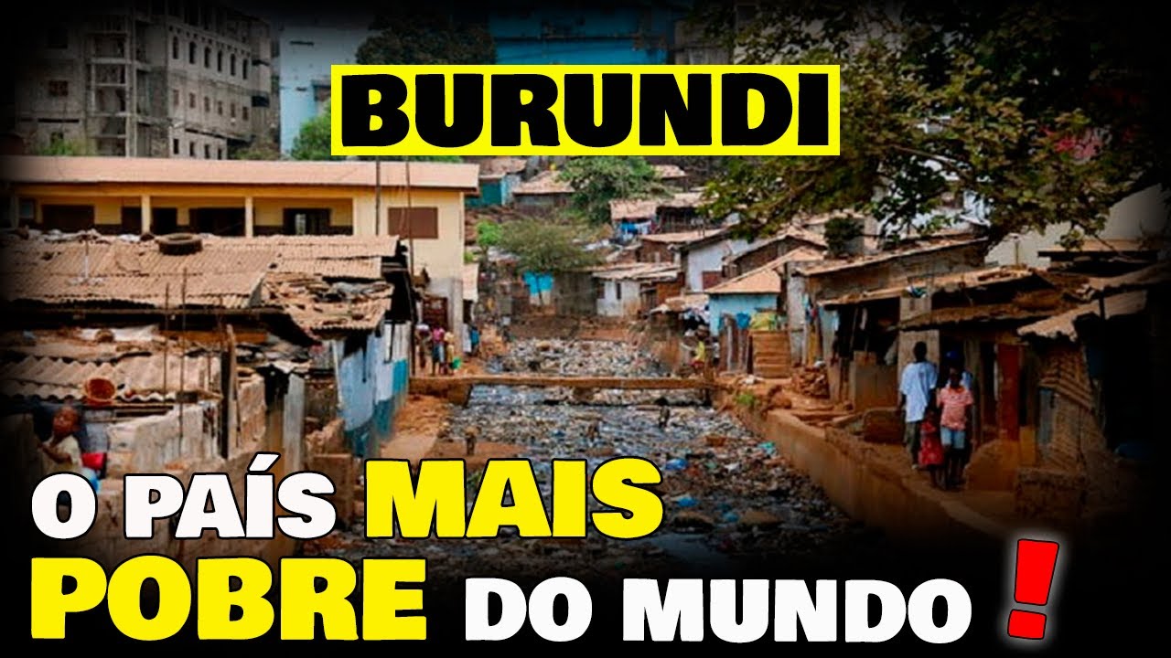 🤔Por que o BURUNDI é o país mais POBRE DO MUNDO