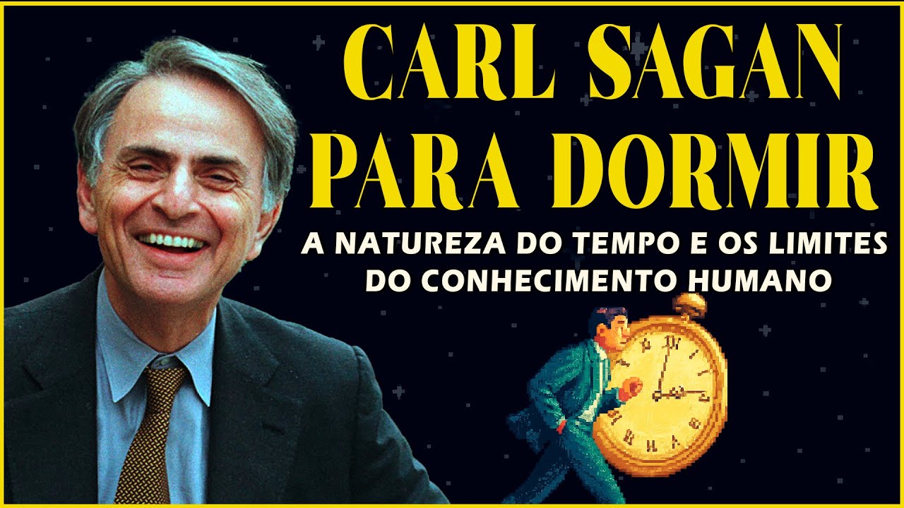 1h de Carl Sagan Para Dormir: O Que é o Tempo e o Multiverso?